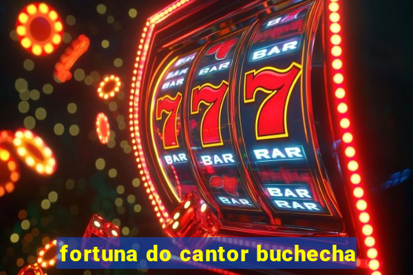 fortuna do cantor buchecha